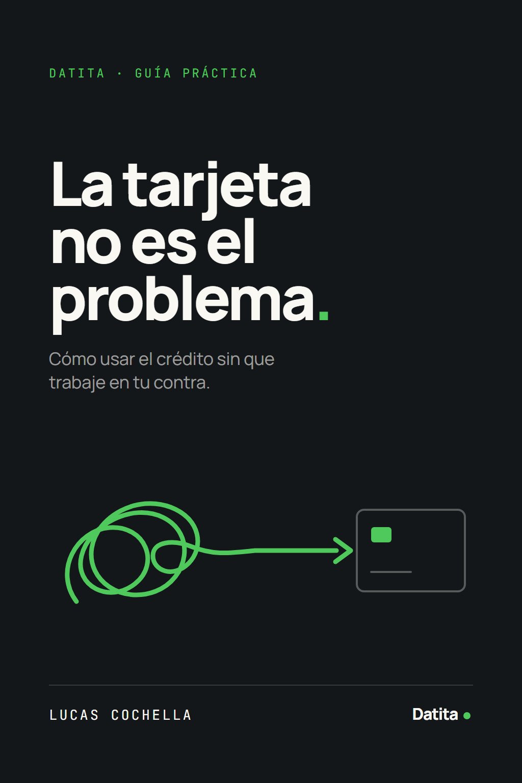 Portada del ebook La tarjeta no es el problema, de Lucas Cochella: un hilo verde enredado que se ordena y entra en una tarjeta de crédito